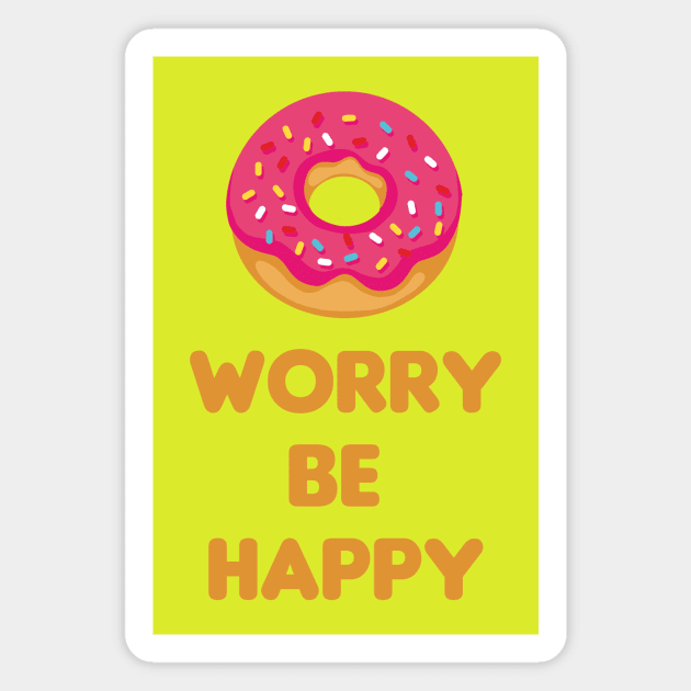 DONUT WORRY BE HAPPY Magnet by ugurbs